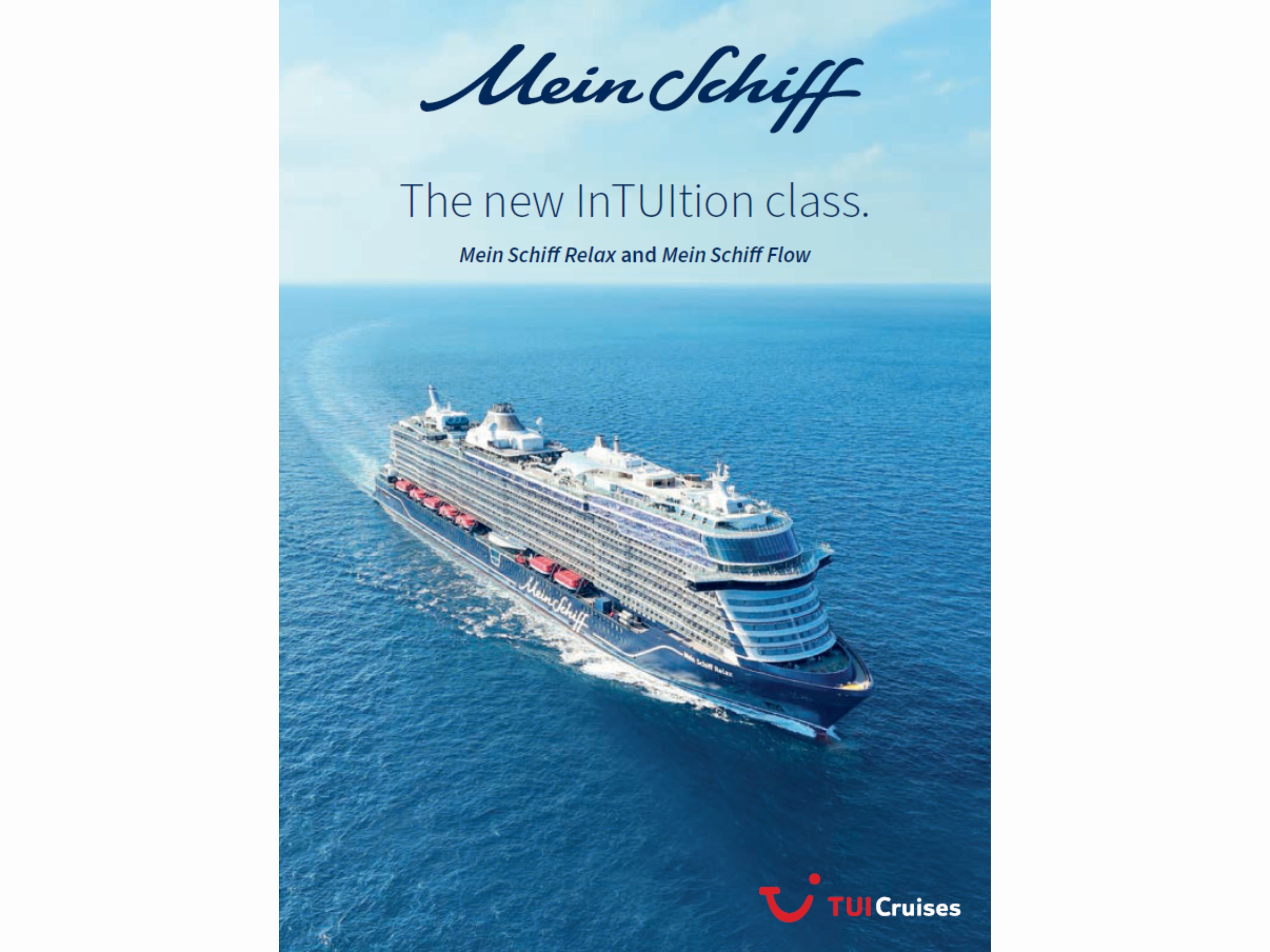 Brochure cover “Mein Schiff – The new InTUItion class”, drone view of a cruise ship at sea. Brochure cover “Mein Schiff – The new InTUItion class”, drone view of a cruise ship at sea.